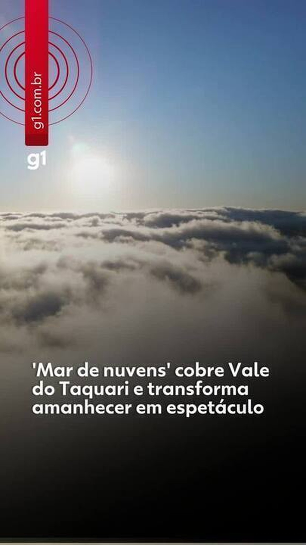 'Mar de nuvens' cobre Vale do Taquari e transforma amanhecer em espetáculo a mais de 500 metros de altura; VÍDEO